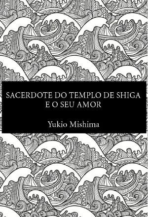 O Sacerdote Do Templo Shiga E Seu Amor