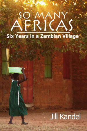 So Many Africas · Six Years in a Zambian Village · Six Years in a Zambian Village