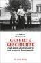 Geteilte Geschichte · 25 deutsch-deutsche Orte und was aus ihnen wurde