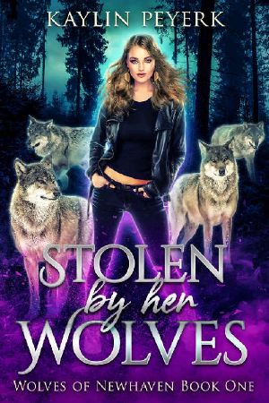 Stolen by Her Wolves: Wolf Shifter Paranormal Romance (Wolves of Newhaven Book 1)