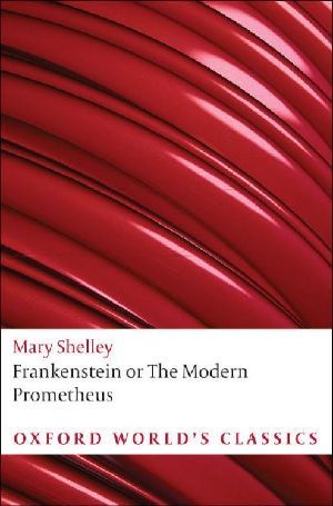 Frankenstein · or The Modern Prometheus (Oxford World's Classics)