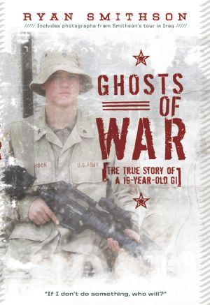 Ghosts of War · The True Story of a 19-Year-Old GI