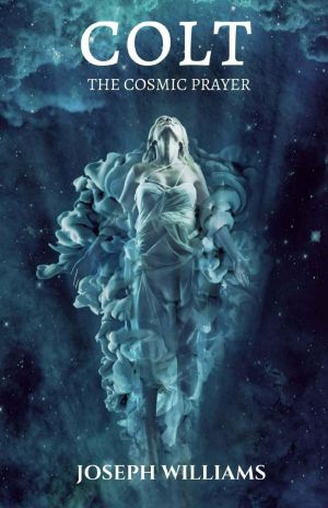 Colt · the Cosmic Prayer (Hidria Book 1)