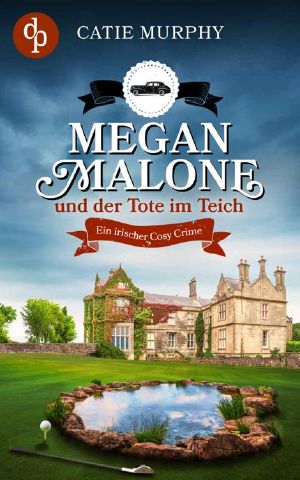 Megan Malone und der Tote im Teich (Megan Malone ermittelt-Reihe 2) (German Edition)