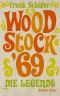 Woodstock ' 69 · Die Legende