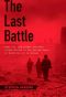 The Last Battle · When U.S. And German Soldiers Joined Forces in the Waning Hours of World War II in Europe