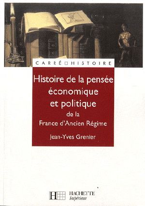 Histoire De La Pensée Politique Économique Et Politique Dans La France D'Ancien Régime