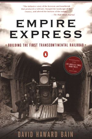 Empire Express · Building the First Transcontinental Railroad