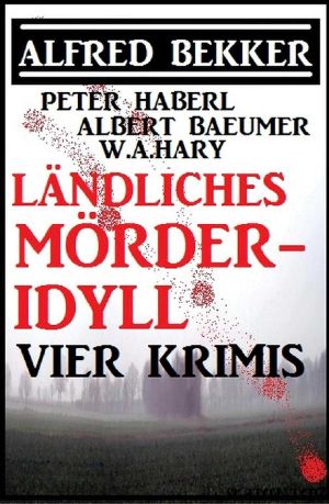 Ländliches Mörder Idyll · Vier Krimis