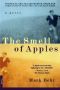 The Smell of Apples · A Novel