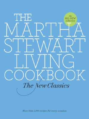 The Martha Stewart Living Cookbook · The New Classics