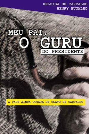 Meu pai, o guru do presidente