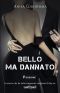 Bello Ma Dannato - Passione