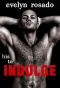 His to Indulge (Billionaire Erotic Romance)