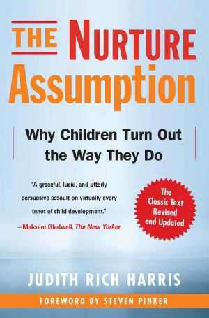 The Nurture Assumption · Why Children Turn Out the Way They Do