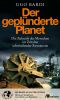 Der geplünderte Planet · Die Zukunft des Menschen im Zeitalter schwindender Ressourcen