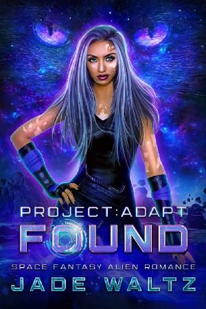 Project · Adapt - Found · A Space Fantasy Alien Romance Series - Book 1