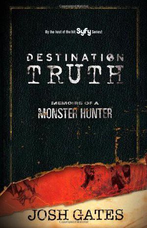 Destination Truth · Memoirs of a Monster Hunter