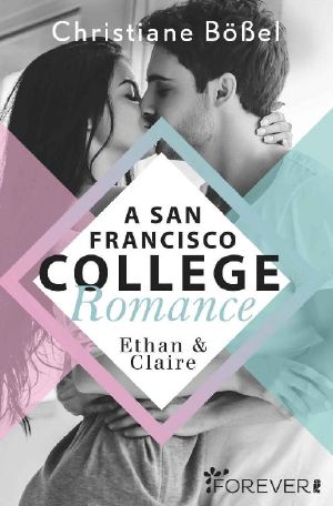 Ethan & Claire – A San Francisco College Romance (College-WG-Reihe 1) (German Edition)