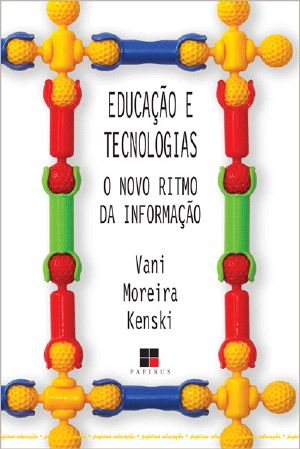 Educação E Tecnologias · O Novo Ritmo Da Informação