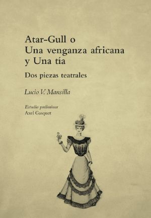 Atar-Gull O Una Venganza Africana Y Una Tía