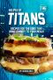 Recipes of the Titans · Recipes for the Gods That Bring Divinity to Your Meals