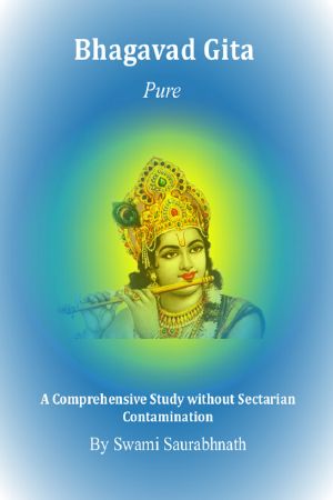 Bhagavad Gita - Pure - A Comprehensive Study without Sectarian Contamination