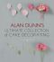 Alan Dunn's Ultimate Collection of Cake Decorating