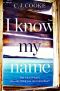 I Know My Name · A stunning psychological thriller