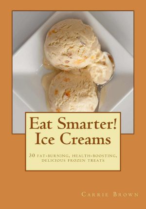 Fat-burning health-boosting 2013 - Eat Smarter Ice Creams 30