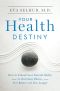 Your Health Destiny