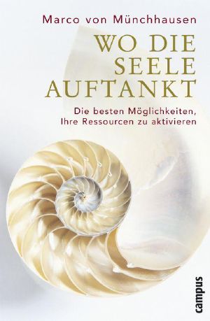 Wo die Seele auftankt · Die besten Möglichkeiten, Ihre Ressourcen zu aktivieren