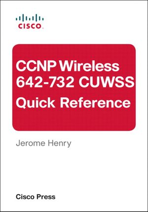 CCNP Wireless (642-732 CUWSS) Quick Reference · 2nd Edition (Richard Stout's Library)