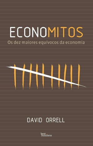 Economitos · Os Dez Maiores Equívocos Da Economia