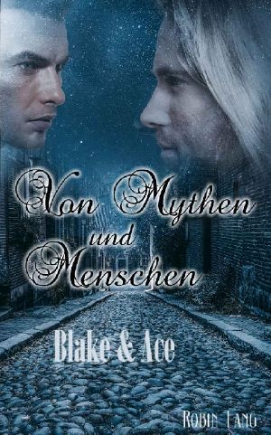 Von Mythen und Menschen: Blake & Ace (German Edition)