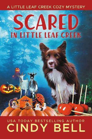 16 Scared in Little Leaf creek (A Little Leaf Creek Cozy Mystery Book 16)