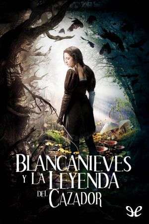 Blancanieves Y La Leyenda Del Cazador