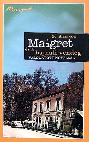 Maigret és a hajnali vendég - Válogatott novellák