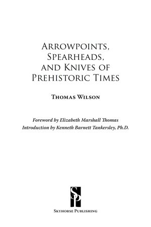 Arrowpoints, Spearheads, and Knives of Prehistoric Times