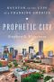 Prophetic City, Houston on the Cusp of a Changing America