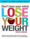 Don't Lose Your Mind, Lose Your Weight