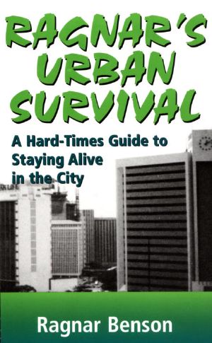 Ragnar's Urban Survival · A Hard-Times Guide to Staying Alive in the City