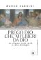 Prego Dio Che Mi Liberi Da Dio · La Religione Come Verità E Come Menzogna