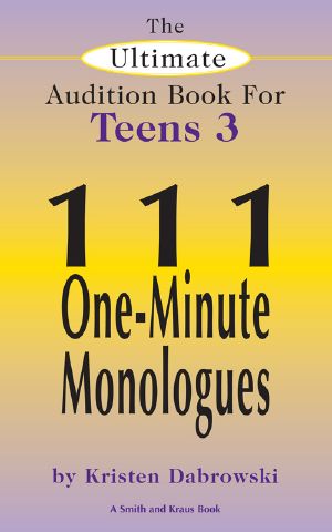 The Ultimate Audition Book for Teens, Volume 3