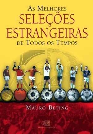 As Melhores Seleções Estrangeiras De Todos Os Tempos