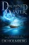 Drowned By Water (Novella)