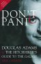 Don't Panic - Douglas Adams and the Hitchhikers Guide to the Galaxy