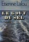 Le Gout Du Sel