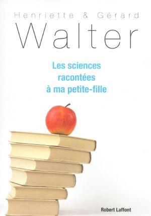 Les Sciences Racontées À Ma Petite-Fille