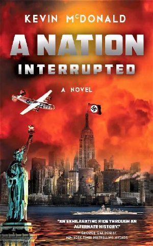 A Nation Interrupted · an Alternate History Novel